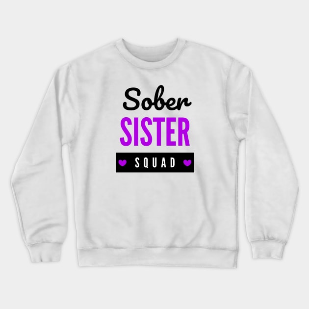 Sober Sister Squad Alcoholic Addict Recovery Crewneck Sweatshirt by RecoveryTees